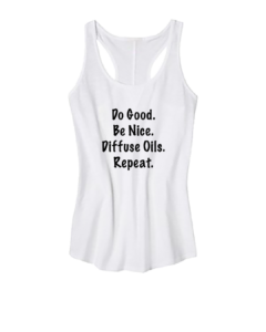 Do good. Be nice. Diffuse Oils. Repeat.