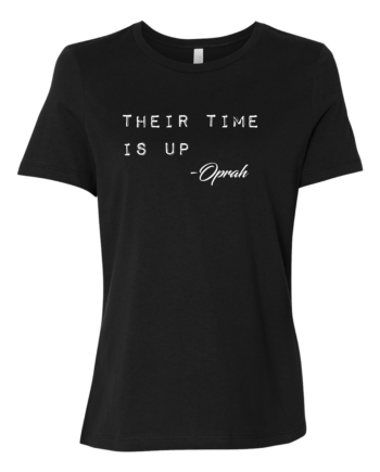 Their Time is Up - Oprah