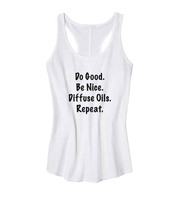 Do good. Be nice. Diffuse Oils. Repeat.