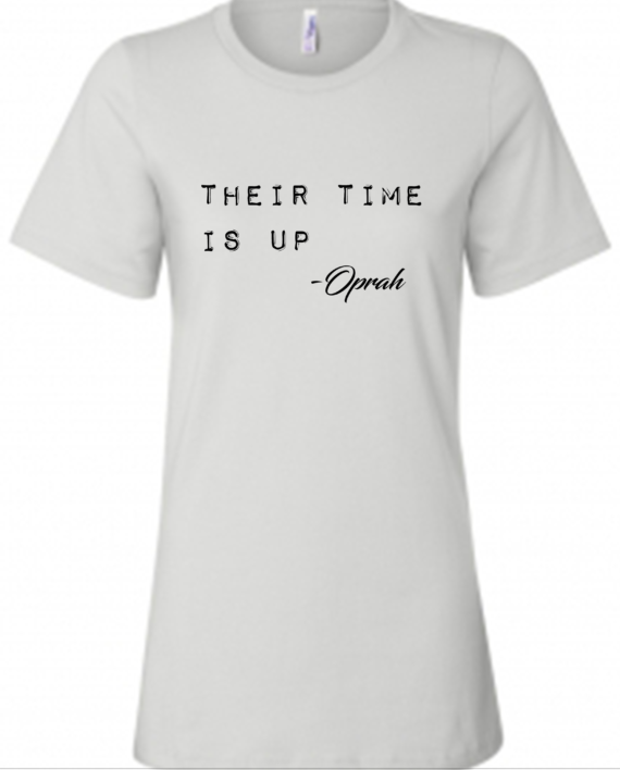 Their Time is Up White – Oprah