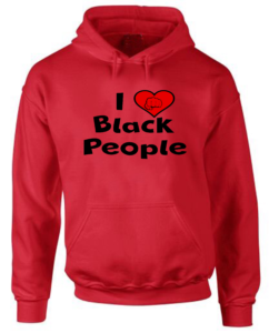 I Love Black People Hoodie