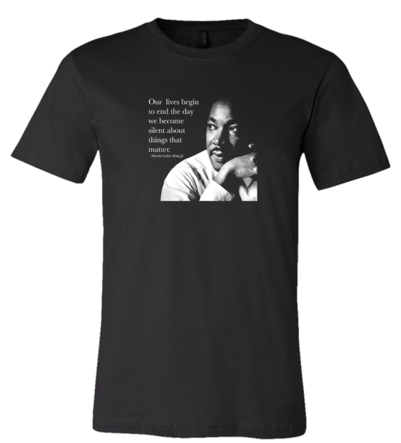 MLK – Our Lives Begin and End The Day We Become Silent About Things That Matter