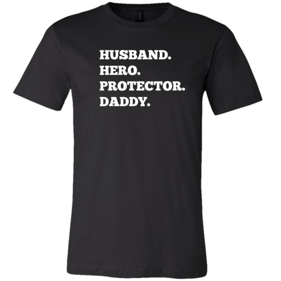 Husband. Hero. Protector.  Daddy.