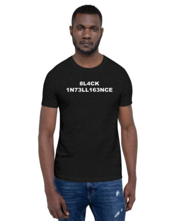 Black Intelligence unisex T shirt
